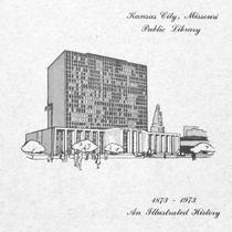 Kansas City, Missouri, Public Library, 1873-1973: An Illustrated History